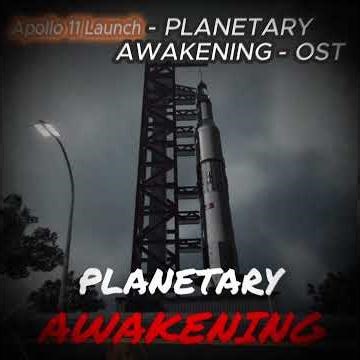 Apollo 11 Launch - Planetary Awakening - OST
