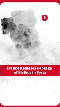 France Releases Footage of Strikes on Islamic State Sites in Syria | WATCH