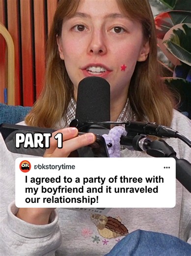 I agreed to a party of three with my boyfriend and it ruined us! Part 1 🎙️OK Storytime is the best Reddit podcast where we react to the internet's wildest Reddit stories. From relationship drama and AITA to family conflicts, cheating stories, and unbelievable real-life situations, we bring you new episodes every day. #reddit #redditstories #redditreadings #reddit_tiktok