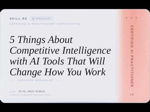 Certified AI Practitioner: 5 Things About Competitive Intelligence with AI Tools That Will Change...