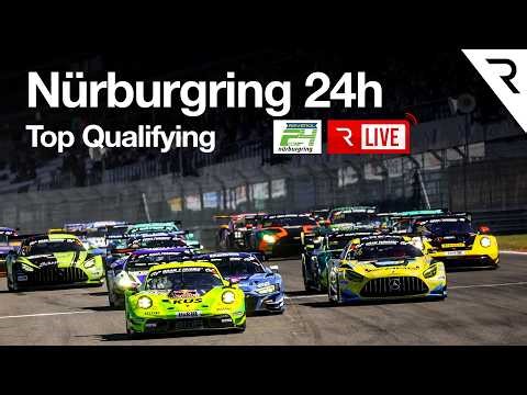 🔴 LIVE Top Qualifying - 24h Nürburgring Qualifying