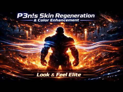 PENIS SKIN REGENERATION & COLOR ENHANCEMENT: LOOK & FEEL ELITE - MORPHIC V6 OPTIMIZATION (SonicZen)