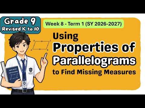 Grade 9 MATH Term 1 Week 8: Properties of Parallelograms to Find Missing Measures MATATAG Quarter 2