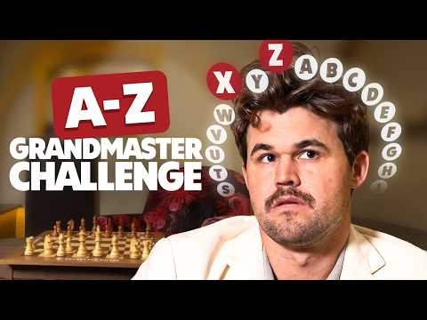 Chess Grandmasters ATTEMPT The A to Z Challenge!