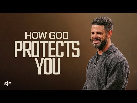 How God Protects You | Steven Furtick
