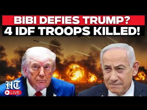 Netanyahu Vs Trump LIVE | Israel Under Pressure After US-Iran Deal? 4 IDF Soldiers Killed | Lebanon