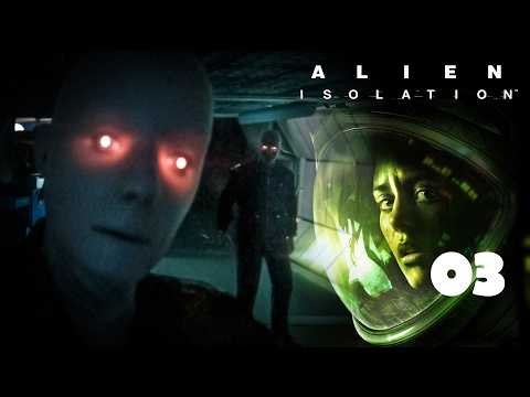 Alien Isolation | #03