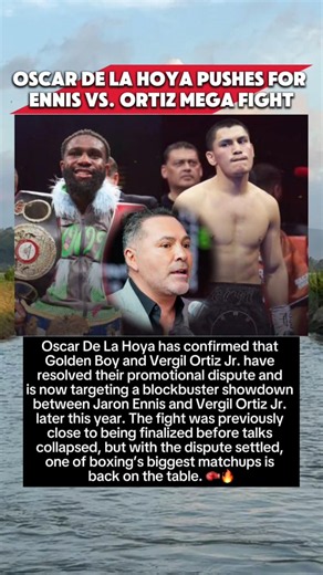 💥💪🏻Oscar De La Hoya Jaron Ennis vs Vergil Ortiz Biggest Fight #boxingnews #boxing