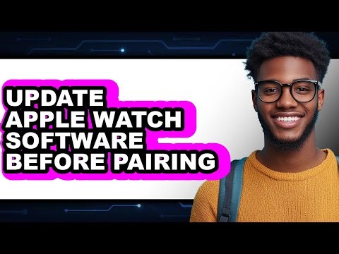 How to Update Apple Watch Software Before Pairing (easy Method)