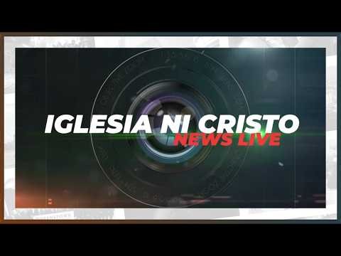 Iglesia Ni Cristo News Live | September 09, 2026 @ 6:00 PM PHT