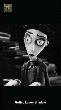 Corpse Bride: A Gothic Love Story | #SadStory #NightfallLove #GothicRomance