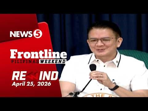 FRONTLINE PILIPINAS WEEKEND REWIND | April 25, 2026