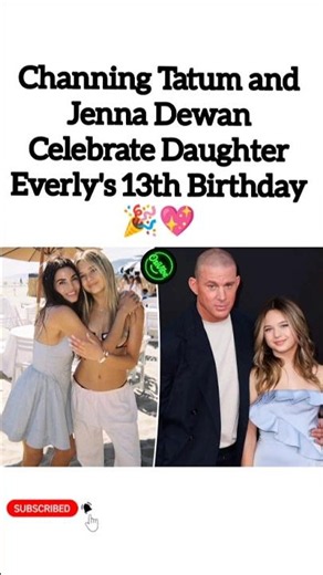Channing Tatum and Jenna Dewan Celebrate Daughter Everly's 13th Birthday 🎉💖 #osiivibe #shorts