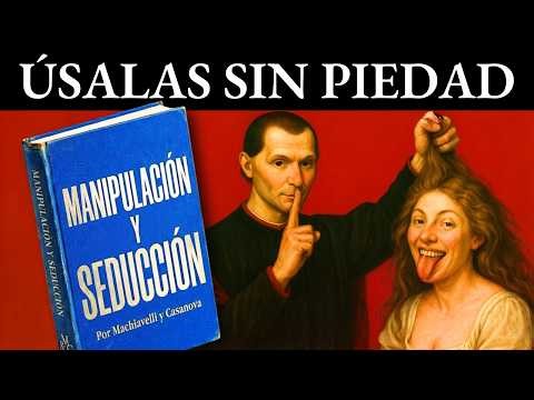 Maquiavelo y Casanova: El MANUAL OSCURO de Manipul4ción y Seducción