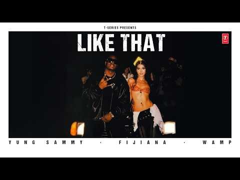 LIKE THAT (Official Music Video): YUNG SAMMY | FIJIANA | ONE OF A KIND | T-SERIES