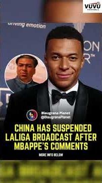 MBAPPÉ’S CHINA CONTROVERSY EXPLODES! 🚨 LaLiga Broadcasts Suspended?