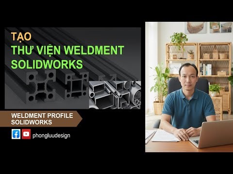 Tạo thư viện Weldment trong SOLIDWORKS