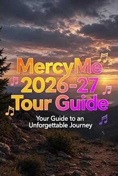 MercyMe 2026-27 Tour Guide, Shows, Setlists, Guests, and Tickets