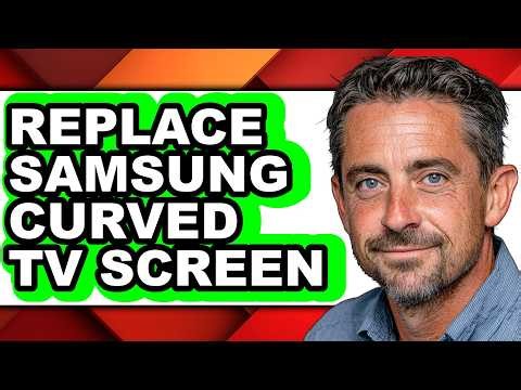 How to Replace Samsung Curved Tv Screen (Easy Method)