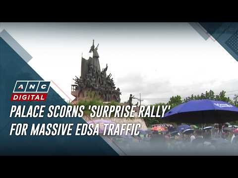 Palace scorns 'surprise rally' for massive EDSA traffic | ANC