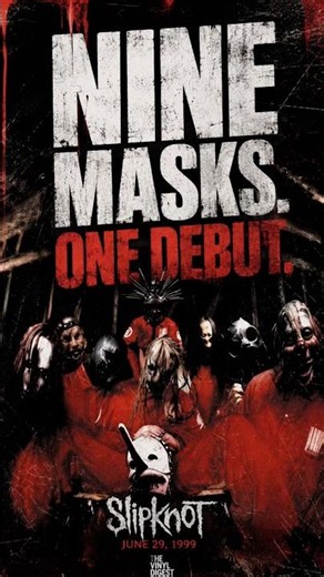 Slipknot: Nine Masks. One Album. Metal Changed Forever.