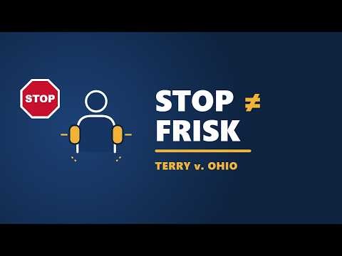 Stop vs. Frisk: The Case Every Cop Must Know (Terry v. Ohio)