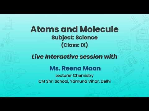 NCERT Atoms and Molecule Subject: Science (Grade: IX) Live