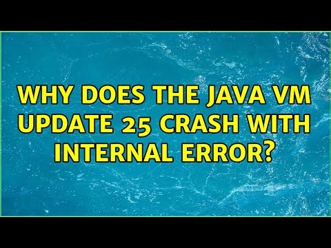 Why does the Java VM update 25 crash with internal error? (2 Solutions!!)