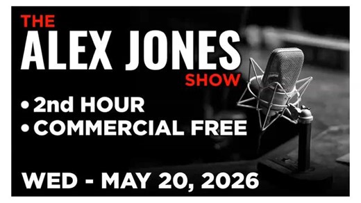 ALEX JONES [2 of 4] Wednesday 5/20/26 • FOREIGN INFLUENCE IN OUR ELECTIONS MUST BE STOPPED