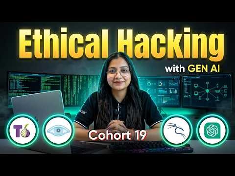 Cohort 19 🚀 | Ethical Hacking + Gen AI | Job Ready Program + Real Project
