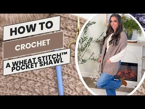 Wheat Stitch™ Pocket Shawl Crochet Pattern | Cozy Wrap with Pockets