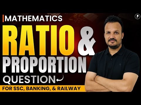 Ratio and Proportion Question in Maths for SSC, Banking & Railway Exams