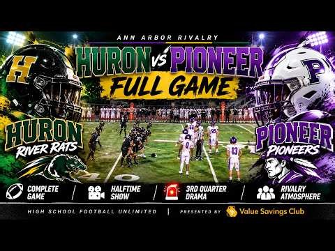 Huron vs Pioneer FULL GAME | Ann Arbor Rivalry, 3rd Quarter Drama & Halftime Show 🏈