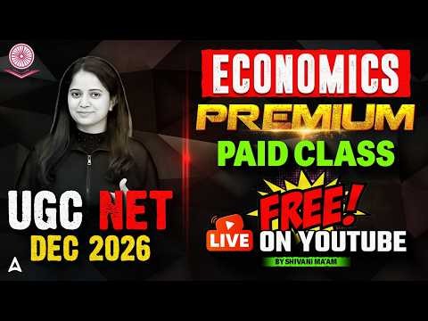 UGC NET Economics | UGC NET Economics Free Paid Class | UGC NET Dec 2026 Economics By Shivani Sharma