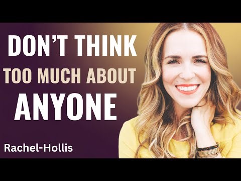 Don't Think Too Much About Anyone | Rachiel Hollis Mindset
