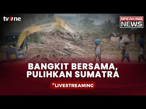 [BREAKING NEWS] Sumatra Bangkit, Bersama Kita Semua | tvOne