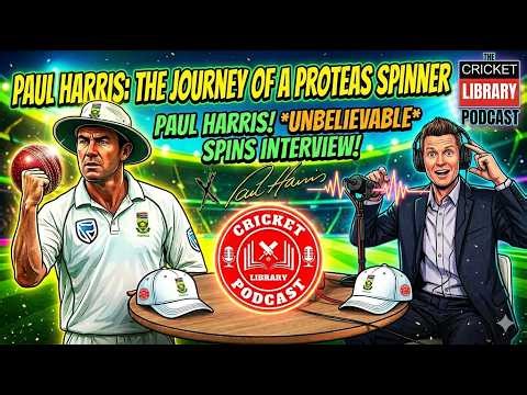 Paul Harris: The Journey of a Proteas Spinner | The Cricket Library Podcast