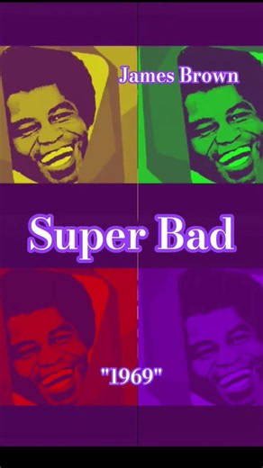 Super Bad was initially 'Call Me Super Bad". also William Bootsy Collins play the James Brown #60s