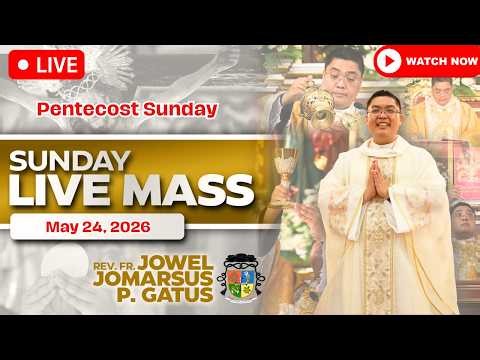 SUNDAY FILIPINO LIVE MASS TODAY *MAY 24, 2026* FR. JOWEL JOMARSUS GATUS