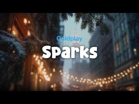 Coldplay - Sparks (Lyric Video)