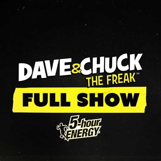 Wednesday, July 22nd 2026 Dave and Chuck the Freak Full Show