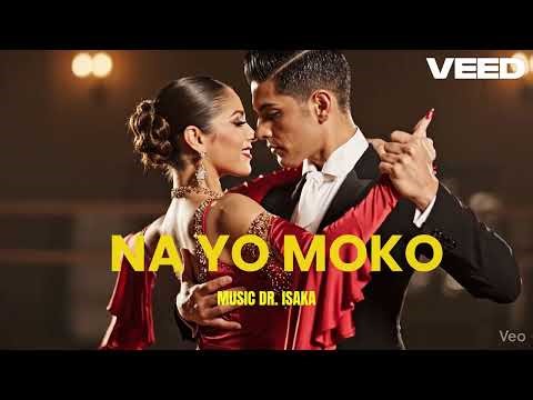 NA YO MOKO – MUSIC DR. ISAKA - Slow Congolese Rhumba | Afro-Ballad | Soukous Love Song