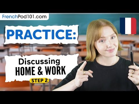 Practice Discussing Home and Work in French