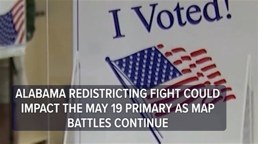 Election uncertainty grows as redistricting fight continues ahead of Alabama’s May 19th primary