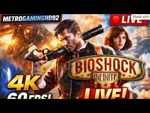 🔴4K 60FPS LIVE STREAM Bioshock Infinite Gameplay FULL GAME