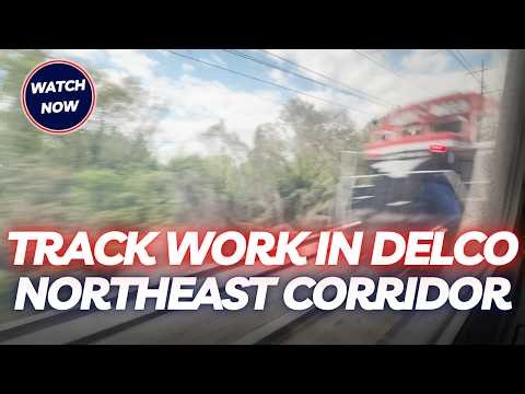 Amtrak Track Work on Track 3 in Delaware County | Northeast Corridor | April 26, 2026