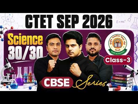 CTET SEP 2026 SCIENCE CBSE Series Class 3 by Sachin Academy live 3pm | 30/30 CTET SCIENCE