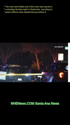 Two men were killed and a third man was injured in a shooting Sunday night in Santa Ana, according t