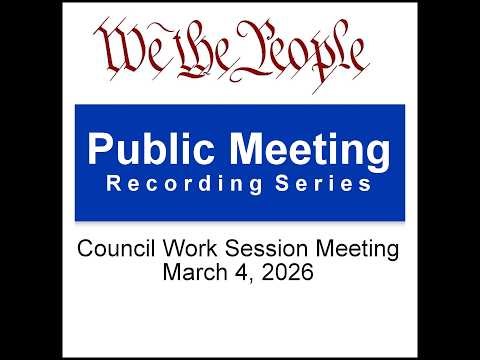 Council Work Session Meeting: March 4, 2026