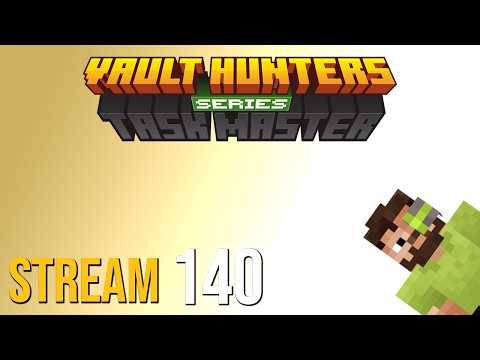 Vault Hunters Taskmaster Series - FULL VOD 140